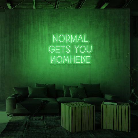 ROTULO DE NEÓN "NORMAL GETS YOU NOWHERE"